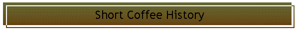 Short Coffee History